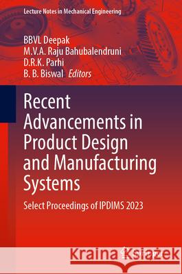 Recent Advancements in Product Design and Manufacturing Systems  9789819767311 Springer Nature Singapore