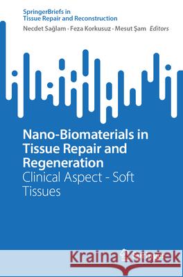 Nano-Biomaterials in Tissue Repair and Regeneration  9789819767724 Springer