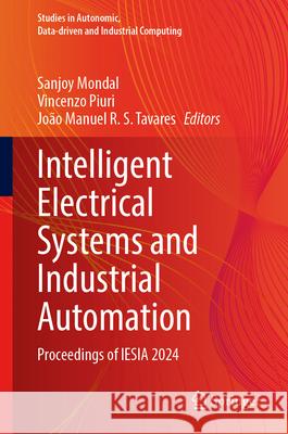 Intelligent Electrical Systems and Industrial Automation  9789819768059 Springer