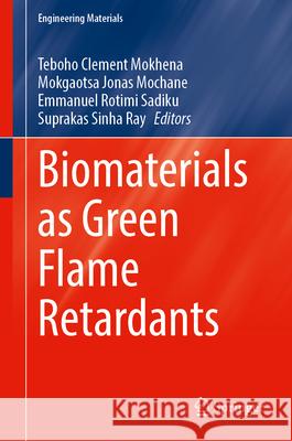 Biomaterials as Green Flame Retardants  9789819768707 Springer Nature Singapore