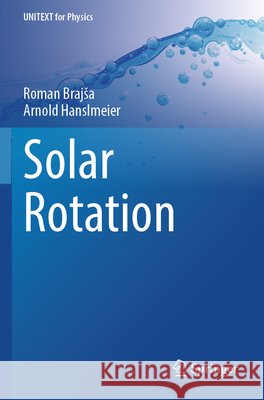 Solar Rotation Brajsa, Roman, Hanslmeier, Arnold 9789819768813 Springer