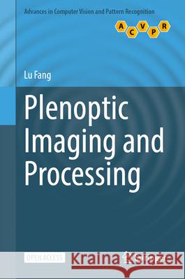 Plenoptic Imaging and Processing Fang, Lu 9789819769148