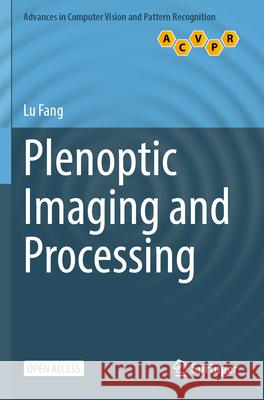 Plenoptic Imaging and Processing Fang, Lu 9789819769179