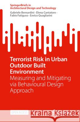 Terrorist Risk in Urban Outdoor Built Environment Bernardini, Gabriele, Cantatore, Elena, Fatiguso, Fabio 9789819769643 Springer