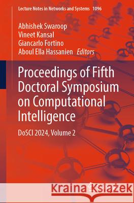Proceedings of Fifth Doctoral Symposium on Computational Intelligence: Dosci 2024, Volume 2 Abhishek Swaroop Vineet Kansal Giancarlo Fortino 9789819771776 Springer