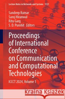 Proceedings of International Conference on Communication and Computational Technologies: Iccct 2024, Volume 1 Sandeep Kumar Saroj Hiranwal Ritu Garg 9789819774227 Springer