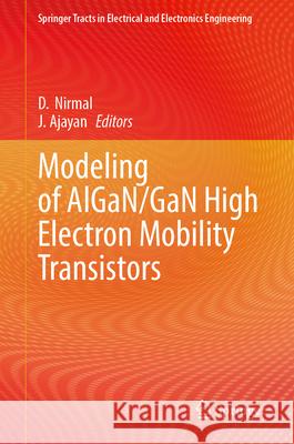 Modeling of Algan/Gan High Electron Mobility Transistors D. Nirmal J. Ajayan 9789819775057 Springer