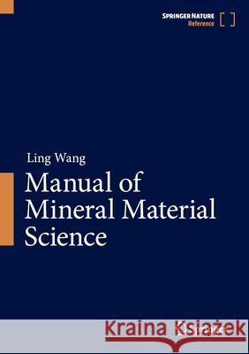 Manual of Mineral Materials Science Ling Wang 9789819775576