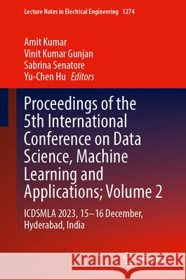 Proceedings of the 5th International Conference on Data Science, Machine Learning and Applications; Volume 2  9789819780426 Springer Nature Singapore