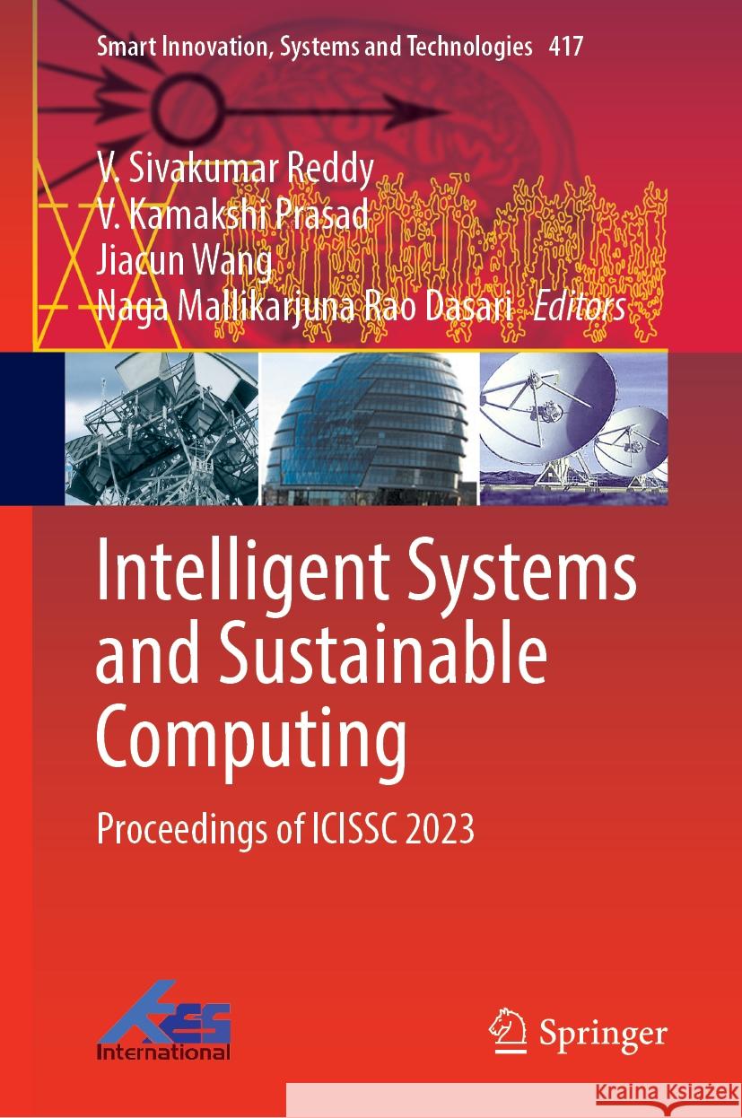 Intelligent Systems and Sustainable Computing: Proceedings of ICISSC 2023 V. Sivakumar Reddy, V. Kamakshi Prasad, Jiacun Wang 9789819783540