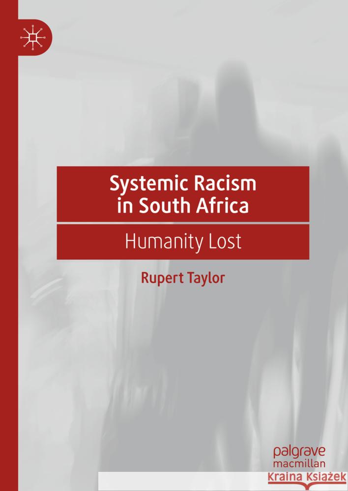 Systemic Racism in South Africa Taylor, Rupert 9789819785285 Palgrave Macmillan