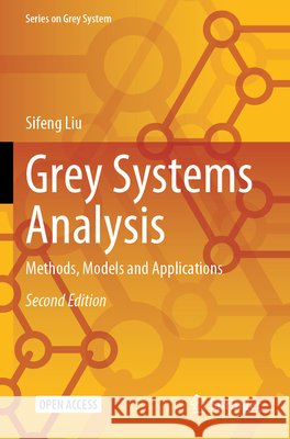 Grey Systems Analysis Liu, Sifeng 9789819787296