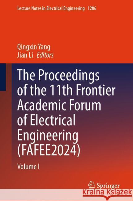 The Proceedings of the 11th Frontier Academic Forum of Electrical Engineering (FAFEE2024)  9789819787791 Springer