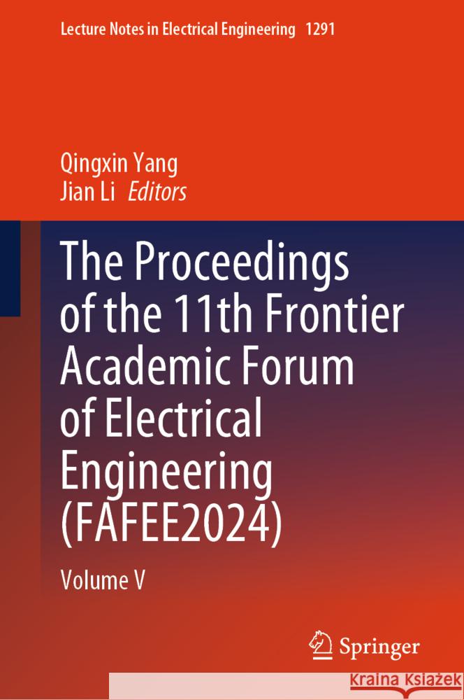 The Proceedings of the 11th Frontier Academic Forum of Electrical Engineering (FAFEE2024)  9789819788231 Springer