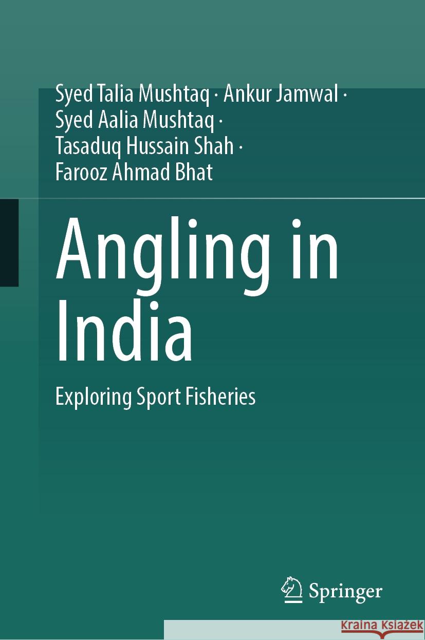 Angling in India Syed Talia Mushtaq, Ankur Jamwal, Syed Aalia Mushtaq 9789819788750