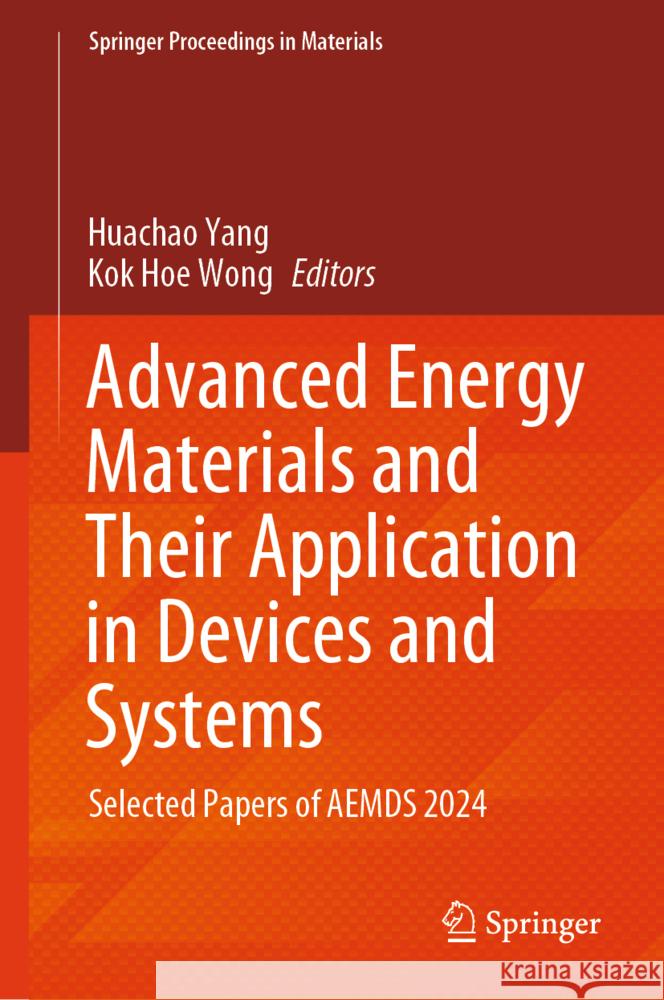 Advanced Energy Materials and Their Application in Devices and Systems  9789819788828 Springer