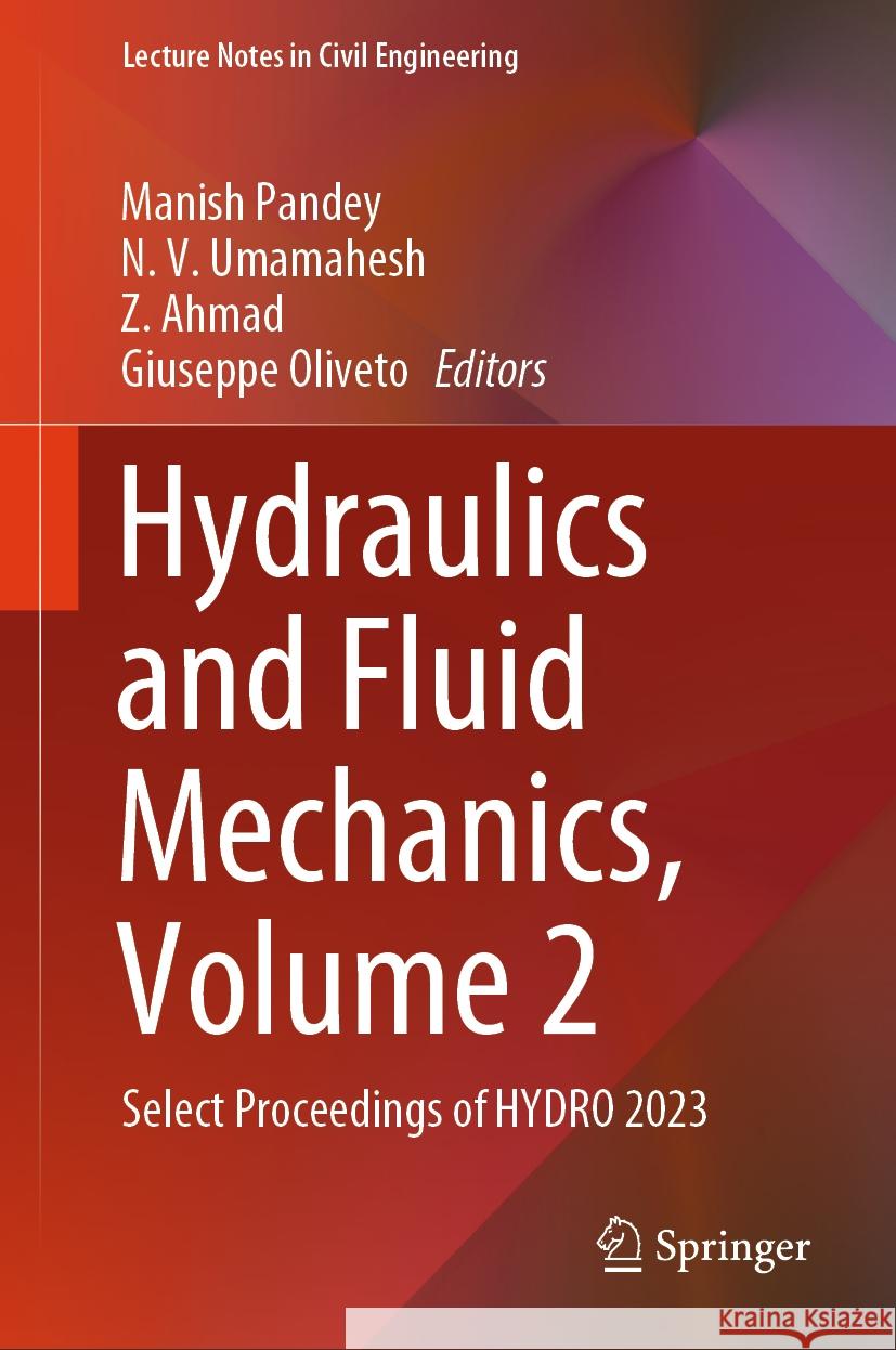 Hydraulics and Fluid Mechanics, Volume 2  9789819788941 Springer Nature Singapore