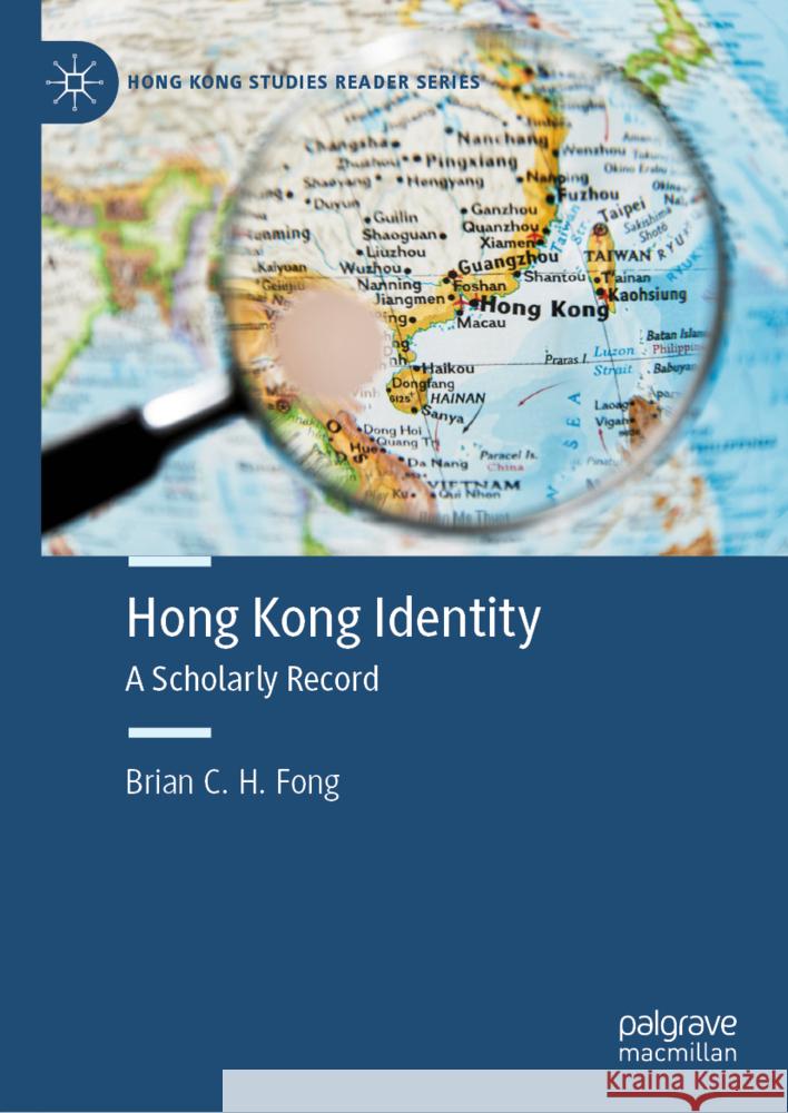 Hong Kong Identity Fong, Brian C. H. 9789819789863