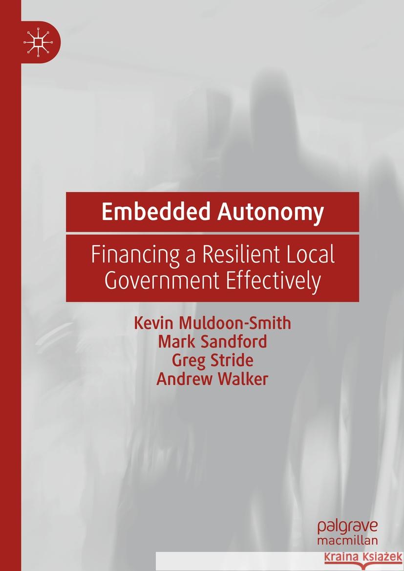 Embedded Autonomy Kevin Muldoon-Smith, Mark Sandford, Greg Stride 9789819790296