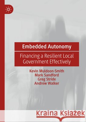Embedded Autonomy Muldoon-Smith, Kevin, Sandford, Mark, Stride, Greg 9789819790326