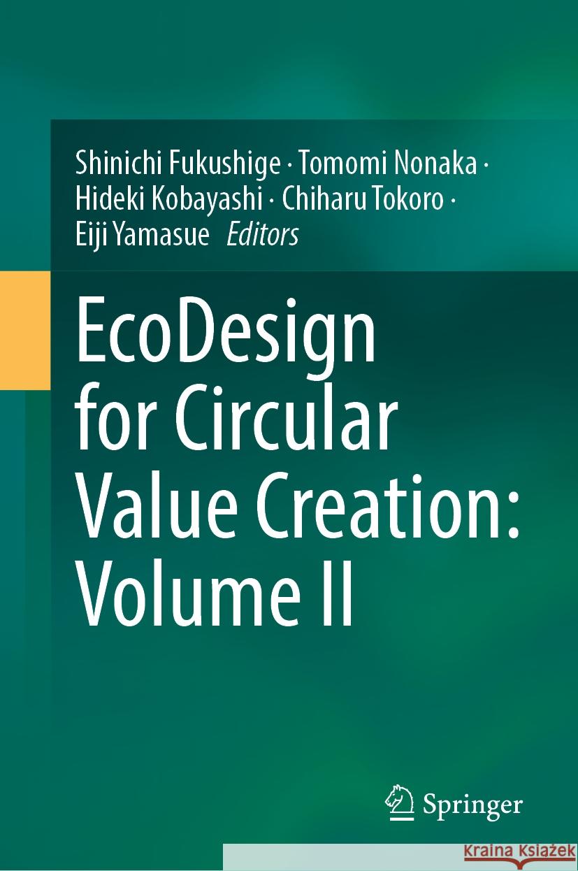 EcoDesign for Circular Value Creation: Volume II Shinichi Fukushige, Tomomi Nonaka, Hideki Kobayashi 9789819790753