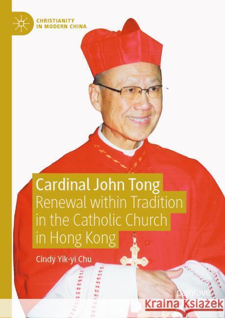 Cardinal John Tong Chu, Cindy Yik-yi 9789819795901 Palgrave Macmillan