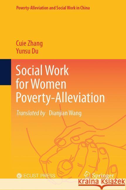 Social Work for Women Poverty-Alleviation Zhang, Cuie, Du, Yunsu 9789819796946 Springer