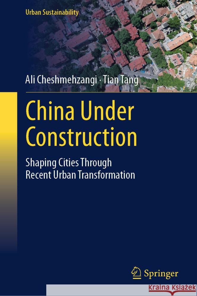 China Under Construction Cheshmehzangi, Ali, Tang, Tian 9789819797844