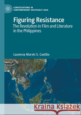 Figuring Resistance Castillo, Laurence Marvin S. 9789819799817 Palgrave Macmillan