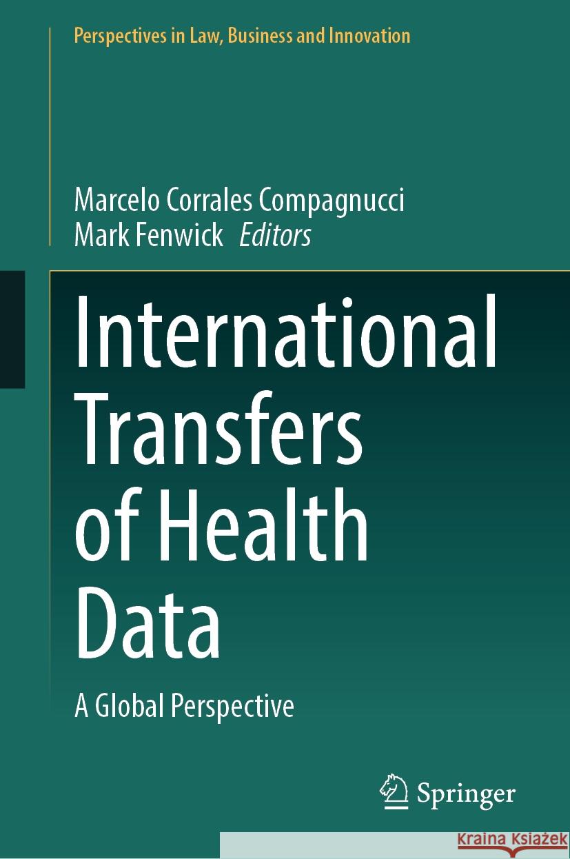 International Transfers of Health Data: A Global Perspective Marcelo Corrales Compagnucci, Mark Fenwick 9789819799824