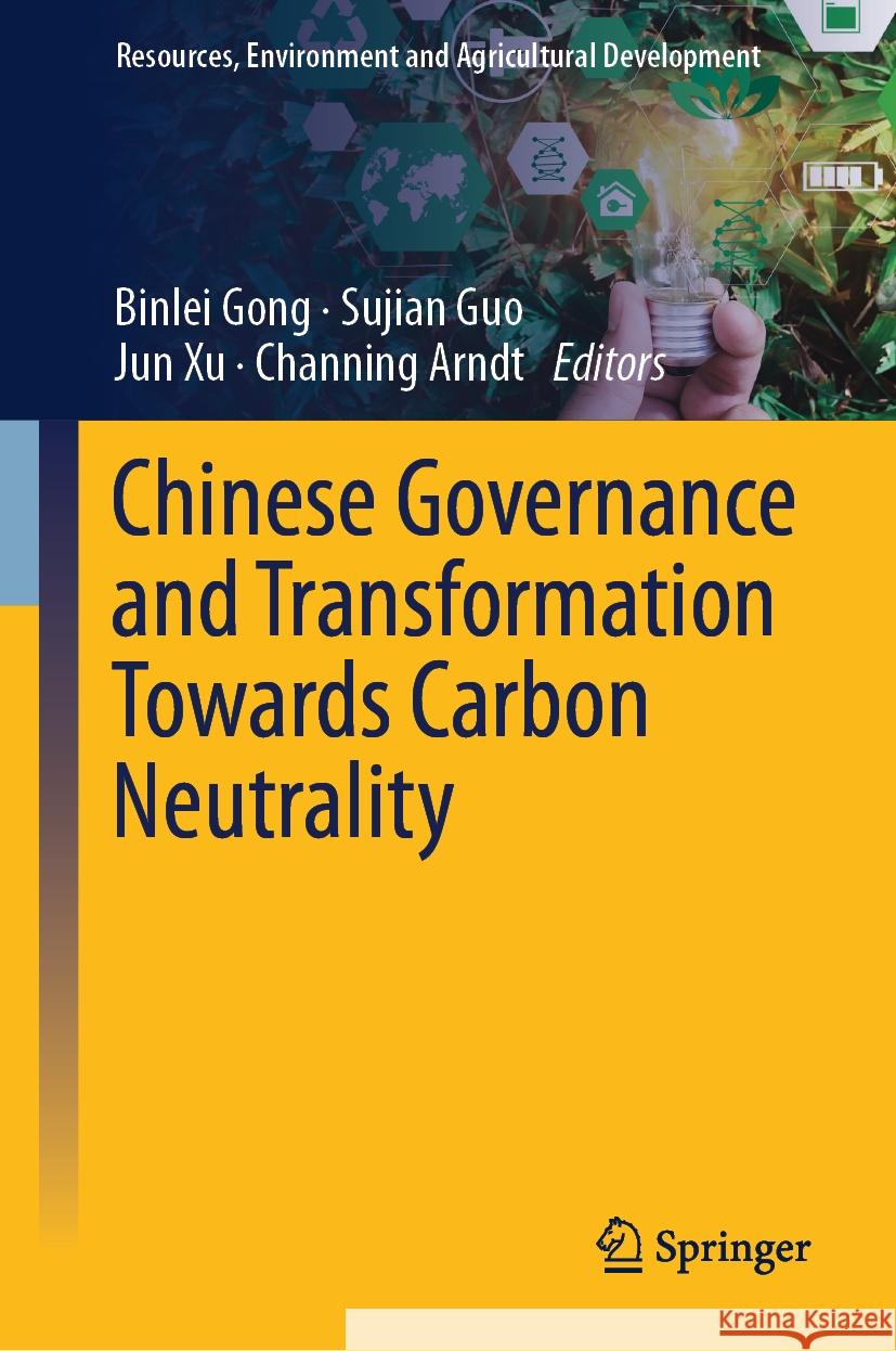 Chinese Governance and Transformation Towards Carbon Neutrality Binlei Gong Sujian Guo Jun Xu 9789819799954 Springer