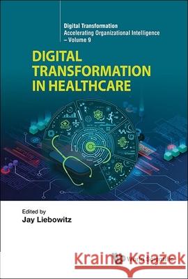 Digital Transformation in Healthcare Jay Liebowitz 9789819813490
