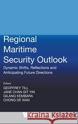 Regional Maritime Security Outlook Till Geoffrey 9789819818570