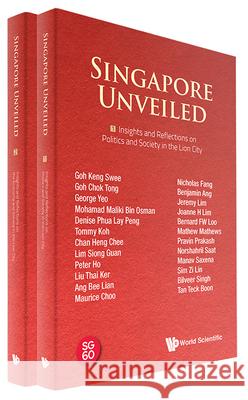 Singapore Unveiled (in 2 Volumes) World Scientific 9789819819706 World Scientific Publishing Company
