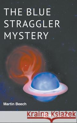 The Blue Straggler Mystery Martin Beech 9789819820085