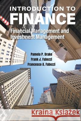 Introduction To Finance: Financial Management And Investment Management Francesco A Fabozzi, Frank J Fabozzi, Pamela Peterson Drake 9789819820306