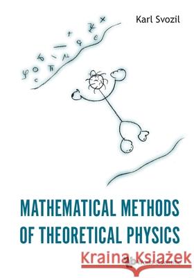Mathematical Methods Of Theoretical Physics Karl Svozil 9789819820320 World Scientific (RJ)