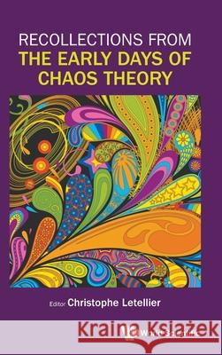 Recollections from the Early Days of Chaos Theory Christophe Letellier 9789819823123