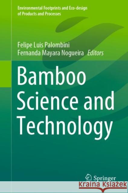 Bamboo Science and Technology Felipe Luis Palombini Fernanda Mayara Nogueira 9789819900145 Springer