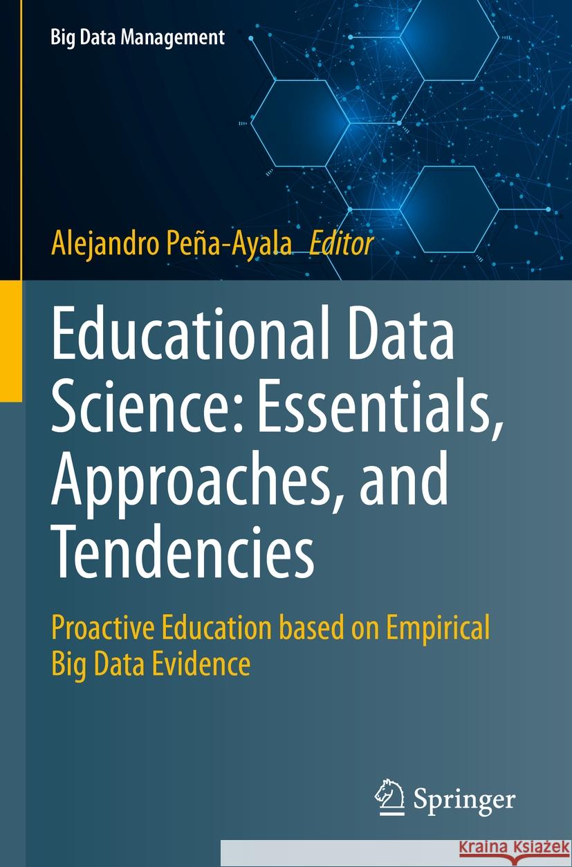 Educational Data Science: Essentials, Approaches, and Tendencies  9789819900282 Springer Nature Singapore