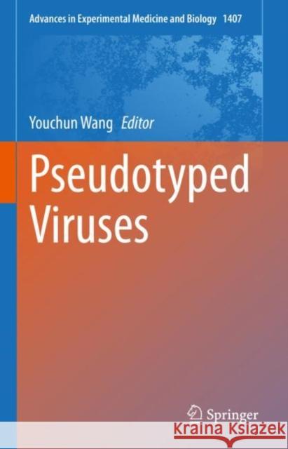 Pseudotyped Viruses Youchun Wang 9789819901128 Springer