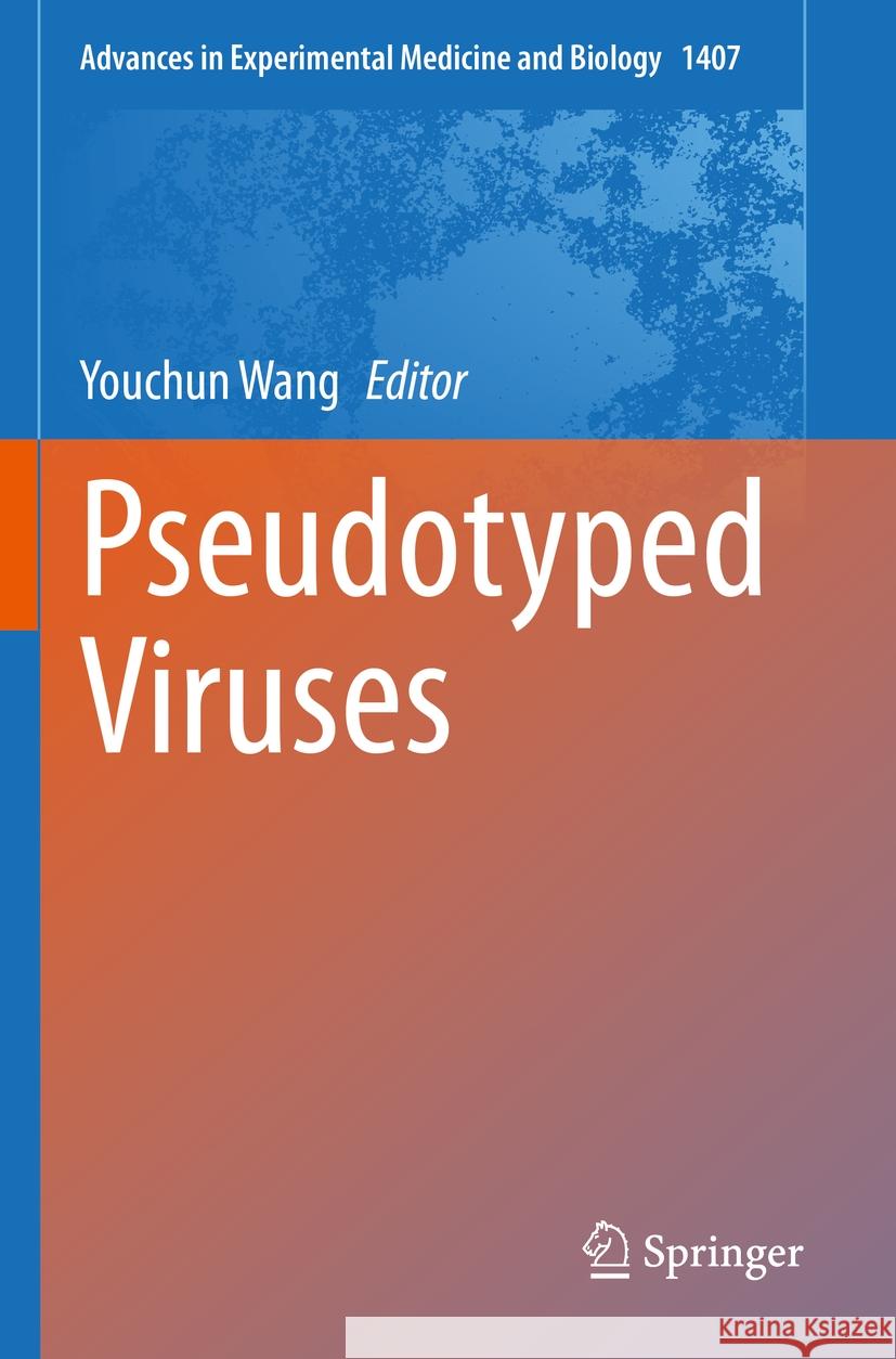 Pseudotyped Viruses Youchun Wang 9789819901159 Springer