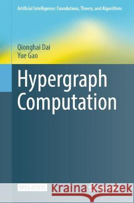 Hypergraph Computation Qionghai Dai Yue Gao 9789819901845 Springer