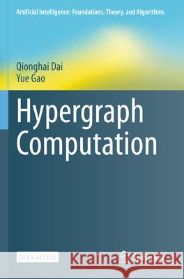 Hypergraph Computation Qionghai Dai Yue Gao 9789819901876 Springer