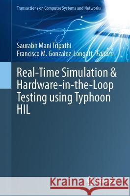 Real-Time Simulation and Hardware-in-the-Loop Testing Using Typhoon HIL Saurabh Mani Tripathi Francisco M. Gonzalez-Longatt 9789819902231