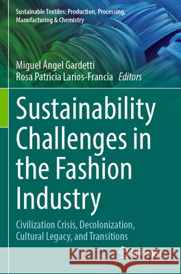 Sustainability Challenges in the Fashion Industry  9789819903511 Springer Verlag, Singapore