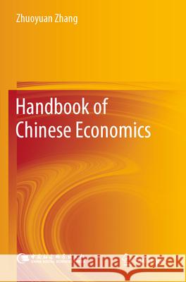 Handbook of Chinese Economics Zhuoyuan Zhang 9789819904228 Springer Nature Singapore