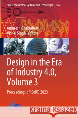 Design in the Era of Industry 4.0, Volume 3  9789819904303 Springer Nature Singapore