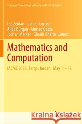 Mathematics and Computation: Iacmc 2022, Zarqa, Jordan, May 11-13 Dia Zeidan Juan C. Cort?s Aliaa Burqan 9789819904495 Springer