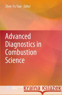 Advanced Diagnostics in Combustion Science  9789819905485 Springer Nature Singapore